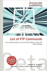 Title: List of FTP Commands, Author: Lambert M. Surhone