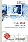 Efficient XML Interchange