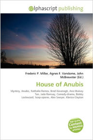 Title: House Of Anubis, Author: Frederic P. Miller