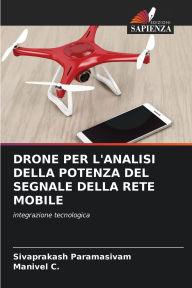 Title: Drone Per l'Analisi Della Potenza del Segnale Della Rete Mobile, Author: Sivaprakash Paramasivam