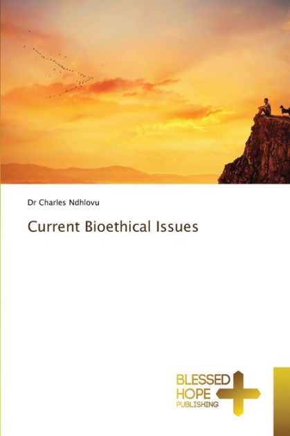 current-bioethical-issues-by-dr-charles-ndhlovu-paperback-barnes