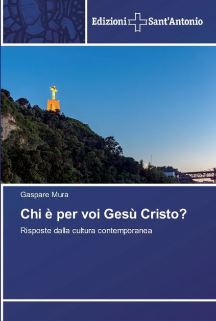 Chi E Per Voi Gesu Cristo By Gaspare Mura Paperback Barnes Noble