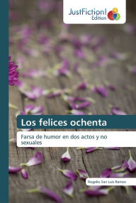 Title: Los felices ochenta, Author: Rogelio San Luis Ramos