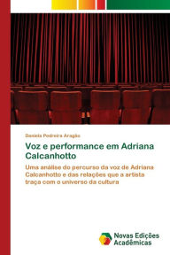 Title: Voz e performance em Adriana Calcanhotto, Author: Daniela Pedreira Aragão