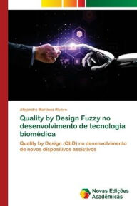 Title: Quality by Design Fuzzy no desenvolvimento de tecnologia biomédica, Author: Alejandro Martínez Rivero