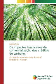 Title: Os impactos financeiros da comercialização dos créditos de carbono, Author: Patricia Teles