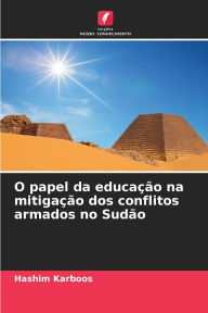 Title: O papel da educaÃ¯Â¿Â½Ã¯Â¿Â½o na mitigaÃ¯Â¿Â½Ã¯Â¿Â½o dos conflitos armados no SudÃ¯Â¿Â½o, Author: Hashim Karboos
