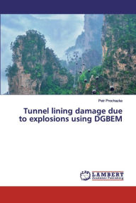 Title: Tunnel lining damage due to explosions using DGBEM, Author: Petr Prochazka