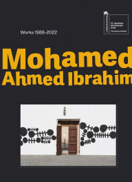 Title: Mohamed Ahmed Ibrahim: Between Sunrise and Sunset: Works 1986-2022, Author: Mohamed Ahmed Ibrahim