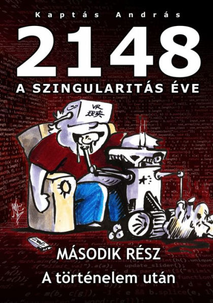 2148 A Szingularitás éve 2. rész: A Történelem után