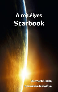 Title: A rejtélyes Starbook, Author: Duzmath Csaba