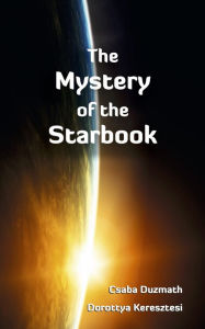 Title: The Mystery of the Starbook, Author: Csaba Duzmath