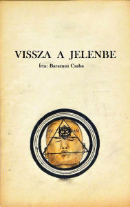 Title: Vissza a jelenbe, Author: Csaba Baranyai