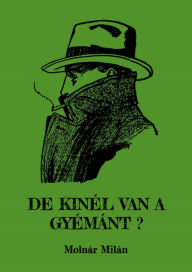 Title: De kinél van a gyémánt?, Author: Molnár Milán