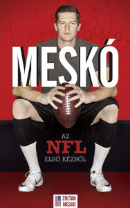 Title: Meskó - Az NFL elsõ kézbõl, Author: Zoltán Meskó