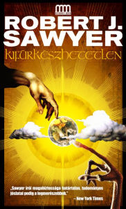 Title: Kifürkészhetetlen, Author: Robert J. Sawyer