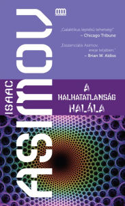 Title: A Halhatatlanság halála, Author: Isaac Asimov