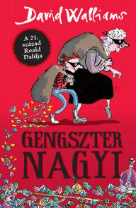 Title: Gengszter nagyi (Gangsta Granny), Author: David Walliams