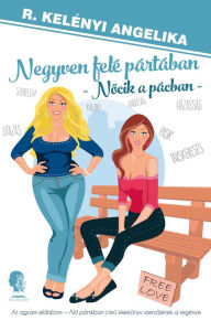 Title: Negyven felé pártában: Nocik pácban, Author: Angelika R. Kelényi