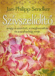 Title: Szívszelídítő, Author: Jan-Philipp Sendker