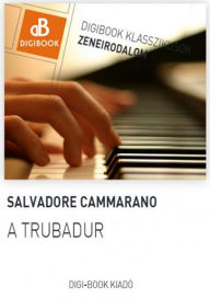 Title: A trubadúr, Author: Salvadore Cammarano