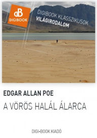 Title: A vörös halál álarca, Author: Edgar Allan Poe