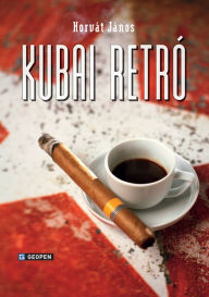 Title: Kubai retró, Author: János Horvát