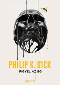 Title: Figyel az ég, Author: Philip K. Dick