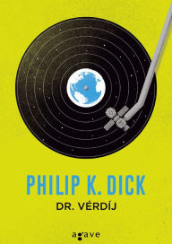 Title: Dr. Vérdíj, Author: Philip K. Dick