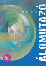 Title: Álomutazó, Author: Kalas Zsuzsa