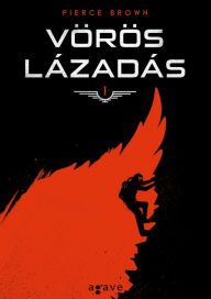 Title: Vörös lázadás, Author: Pierce Brown