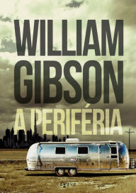 Title: A periféria, Author: William Gibson