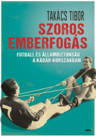 Title: Szoros emberfogás, Author: Takács Tibor