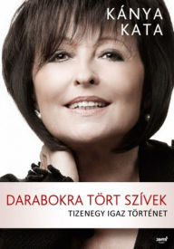 Title: Darabokra tört szívek, Author: Kánya Kata