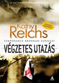 Title: Végzetes utazás, Author: Kathy Reichs