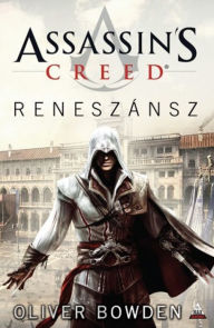 Title: Assassin's Creed: Reneszánsz, Author: Oliver Bowden