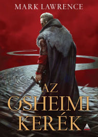 Title: Az Osheimi Kerék, Author: Mark Lawrence