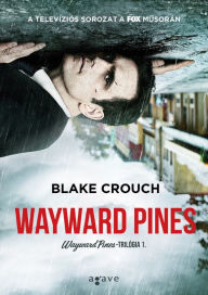 Title: Wayward Pines, Author: Blake Crouch