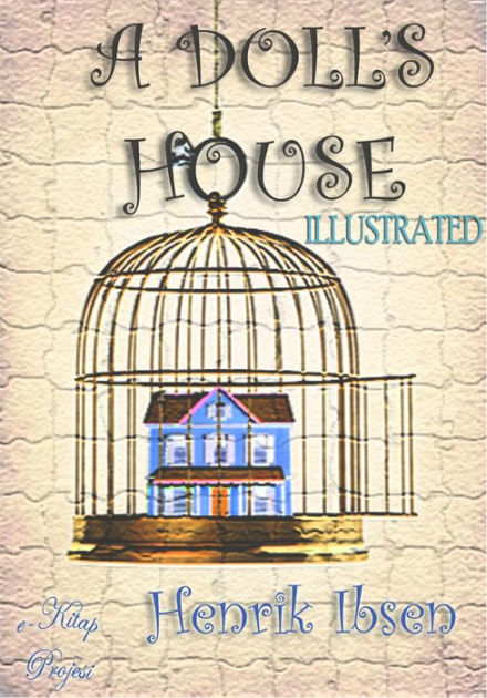 A Doll #39 s House: Illustrated by Henrik Ibsen Murat Ukray Paperback