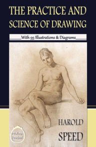 Title: The Practice & Science of Drawing, Author: Harold Speed