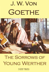 Title: The Sorrows of Young Werther, Author: J. W. Von Goethe