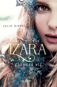 Title: Izara: Csendes víz, Author: Julia Dippel