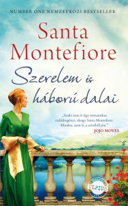 Title: Szerelem és háború dalai, Author: Montefiore Santa