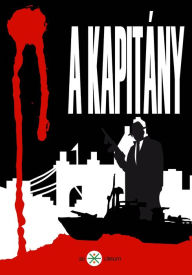 Title: A kapitány, Author: Dávid Filep