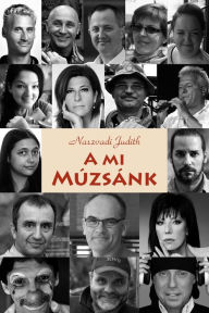 Title: A mi Múzsánk, Author: Naszvadi Judith