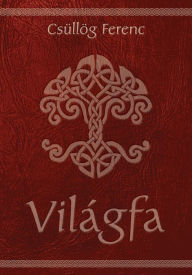 Title: Világfa, Author: Ferenc Csüllög