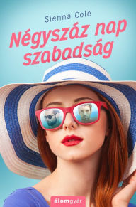 Title: Négyszáz nap szabadság, Author: Sienna Cole