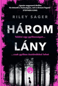 Title: Három lány (Final Girls), Author: Riley Sager