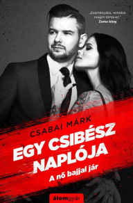 Title: Egy csibész naplója: A no bajjal jár, Author: Márk Csabai