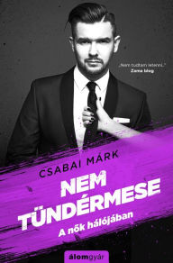 Title: Nem tündérmese, Author: Márk Csabai